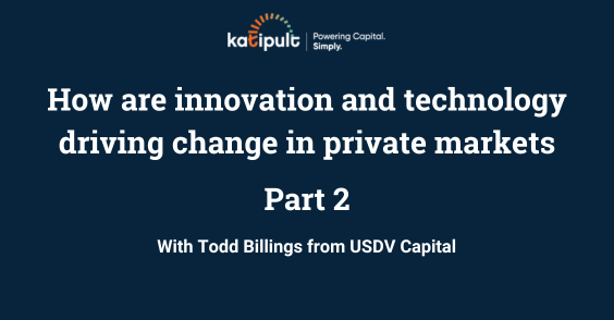 How Innovation and technology drive change in private markets - pt 2