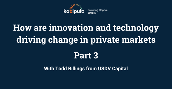 How Innovation and technology drive change in private markets - pt 3